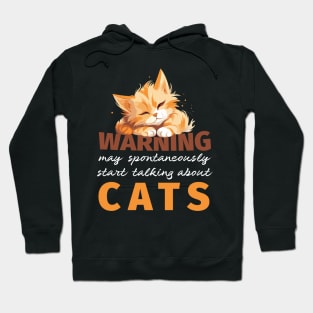 Warning May Spontaneously Start Talking About Cats Hoodie